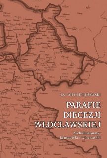 Parafie diecezji włocławskiej. Archidiakonaty: kruszwicki i włocławski