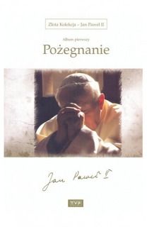 Złota Kolekcja - Jan Paweł II - Album I Pożegnanie